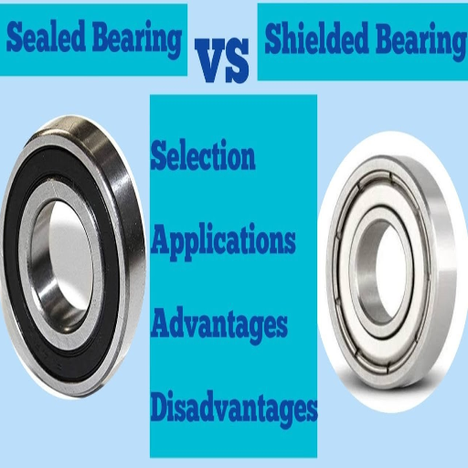 Comparing Sealed Bearings vs Shielded Bearings